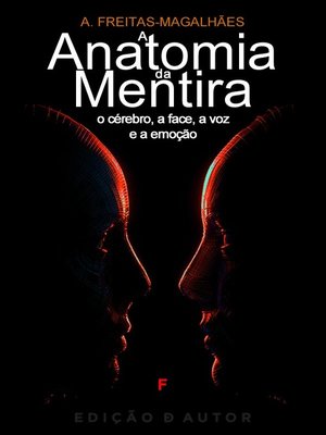cover image of A Anatomia da Mentira--O Cérebro, a Face, a Voz e a Emoção